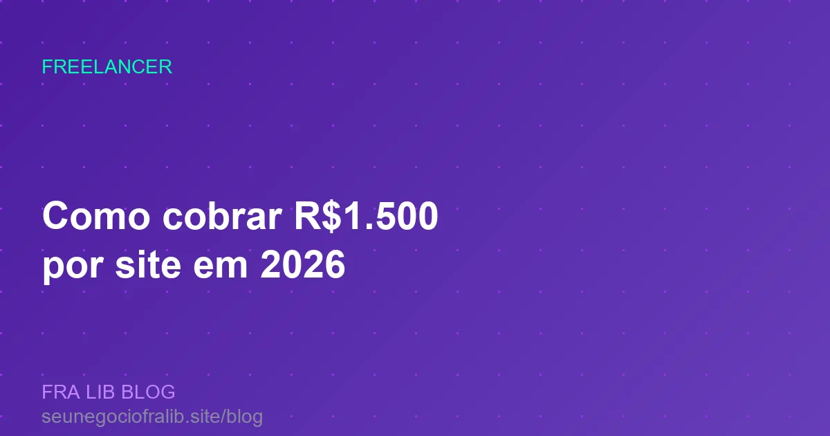 como cobrar r1500 por site em 2026